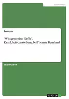 KNYGA Anonym "Wittgensteins Neffe". Krankheitsdarstellung bei Thomas Bernhard