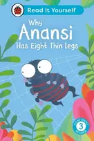 KNYGA Ladybird Why Anansi Has Eight Thin Legs : Read It Yourself - Level 3 Confident Reader