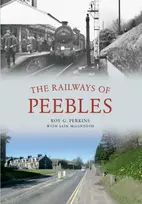 KNYGA Roy G Perkins The Railways of Peebles