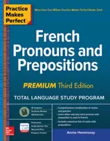 KNYGA Annie Heminway Practice Makes Perfect: French Pronouns and Prepositions, Premium Third Edition