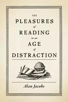 KNYGA Alan Jacobs Pleasures of Reading in an Age of Distraction