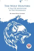 KNYGA James Oliver Curwood Wolf Hunters