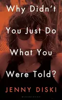 KNYGA Jenny Diski Why Didn’t You Just Do What You Were Told?