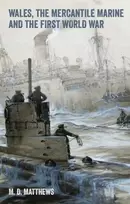 KNYGA M.D. Matthews Wales, the Mercantile Marine and the First World War