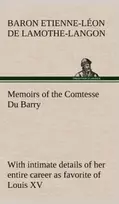 KNYGA Étienne Léon baron de Lamothe-Langon Memoirs of the Comtesse Du Barry with intimate details of her entire career as favorite of Louis XV