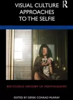 KNYGA Derek Conrad Murray Visual Culture Approaches to the Selfie