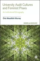 KNYGA Imperial College London University of Edinburgh) Murray Orla Meadhbh (new: Centre for Higher Education Research and Scholarship University Audit Cultures and Feminist Praxis