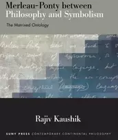 KNYGA Rajiv Kaushik Merleau-Ponty between Philosophy and Symbolism