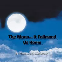 KNYGA Tameka Dell Williamson The Moon... It Followed Us Home