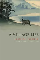 KNYGA Louise Gluck Village Life