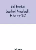 KNYGA Bookshop Vital records of Greenfield, Massachusetts, to the year 1850