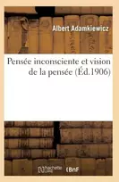 KNYGA Albert Adamkiewicz Pensee Inconsciente Et Vision de la Pensee: Essai d'Une Explication Physiologique Du Processus