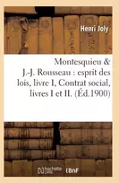KNYGA Henri Joly Montesquieu & J.-J. Rousseau: Esprit Des Lois, Livre I, Contrat Social, Livres I Et II. (?d.1900)
