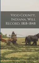 KNYGA Anonymous Vigo County, Indiana, Will Record, 1818-1848