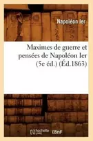 KNYGA Bookshop Maximes de Guerre Et Pensees de Napoleon Ier (5e Ed.) (Ed.1863)