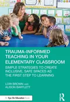 KNYGA Lori Brown Trauma-Informed Teaching in Your Elementary Classroom