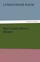 KNYGA L Frank Baum Mary Louise Solves a Mystery