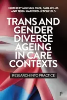 KNYGA Michael Toze Trans and Gender Diverse Ageing in Care Contexts