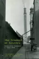 KNYGA University of Dundee) Whatley Christopher A (Professor of Scottish History The Triumph of Textiles