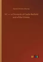 KNYGA David Christie Murray VC - a Chronicle of Castle Barfield and of the Crimea