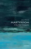 KNYGA Jolyon (Director of CTPI (the Centre for Theology and Public Issues) at the University of Edinburgh) Mitchell Martyrdom