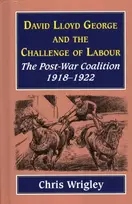 KNYGA Chris Wrigley Lloyd George and the Challenge of Labour