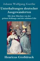 KNYGA Johann Wolfgang von Goethe Unterhaltungen deutscher Ausgewanderten (Großdruck)