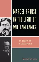 KNYGA Marilyn M Sachs Marcel Proust in the Light of William James
