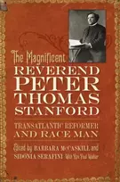 KNYGA Barbara Mccaskill Magnificent Reverend Peter Thomas Stanford, Transatlantic Reformer and Race Man
