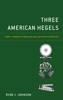 KNYGA Ryan J Johnson Three American Hegels