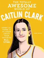 KNYGA Sara Weiss Totally Awesome World of Caitlin Clark