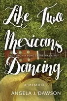 KNYGA Angela J Dawson Like Two Mexicans Dancing