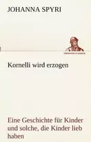 KNYGA Johanna Spyri Kornelli Wird Erzogen