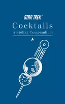 KNYGA Glenn Dakin Star Trek Cocktails: A Stellar Compendium