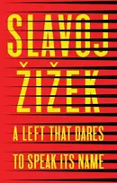 KNYGA Slavoj Zizek Left that Dares to Speak Its Name