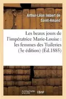 KNYGA Bookshop Les Beaux Jours de l'Imperatrice Marie-Louise: Les Femmes Des Tuileries (3e Edition)