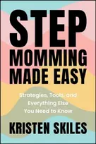 KNYGA Kristen Skiles Stepmomming Made Easy