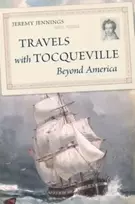 KNYGA Jeremy Jennings Travels with Tocqueville Beyond America