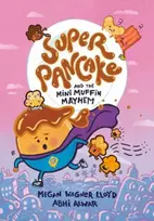 KNYGA Megan Wagner Lloyd Super Pancake and the Mini Muffin Mayhem