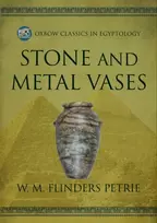 KNYGA W. M. Flinders Petrie Stone and Metal Vases