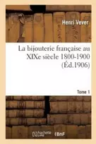 KNYGA Vever H La Bijouterie Francaise Au XIXe Siecle 1800-1900. Tome 1
