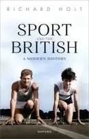 KNYGA Richard (Professor Emeritus, Professor Emeritus, International Centre for Sports History and Culture, De Montfort University) Holt Sport and the British