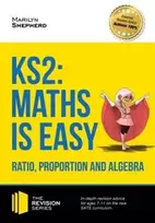 KNYGA Bookshop KS2: Maths is Easy - Ratio, Proportion and Algebra. in-Gylis Revision Advice for Ages 7-11 on the New Sats Curriculum. Achieve 100%