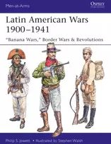 KNYGA Philip Jowett Latin American Wars 1900–1941