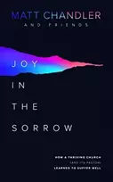 KNYGA Matt Chandler Joy in the Sorrow