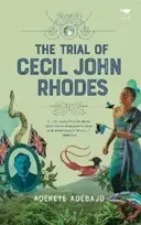 KNYGA Adekeye Adebajo Trial of Cecil John Rhodes