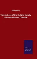 KNYGA Anonymous Transactions of the Historic Society of Lancashire and Cheshire