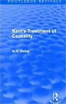 KNYGA A C Ewing Kant's Treatment of Causality (Routledge Revivals)