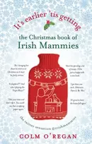 KNYGA Colm Oregan It's Earlier 'Tis Getting: The Christmas Book of Irish Mammies
