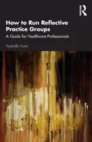 KNYGA Arabella Kurtz How to Run Reflective Practice Groups